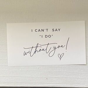 Elegant White “I Can’t Say I Do Without You” Wedding Sticker- set of 8